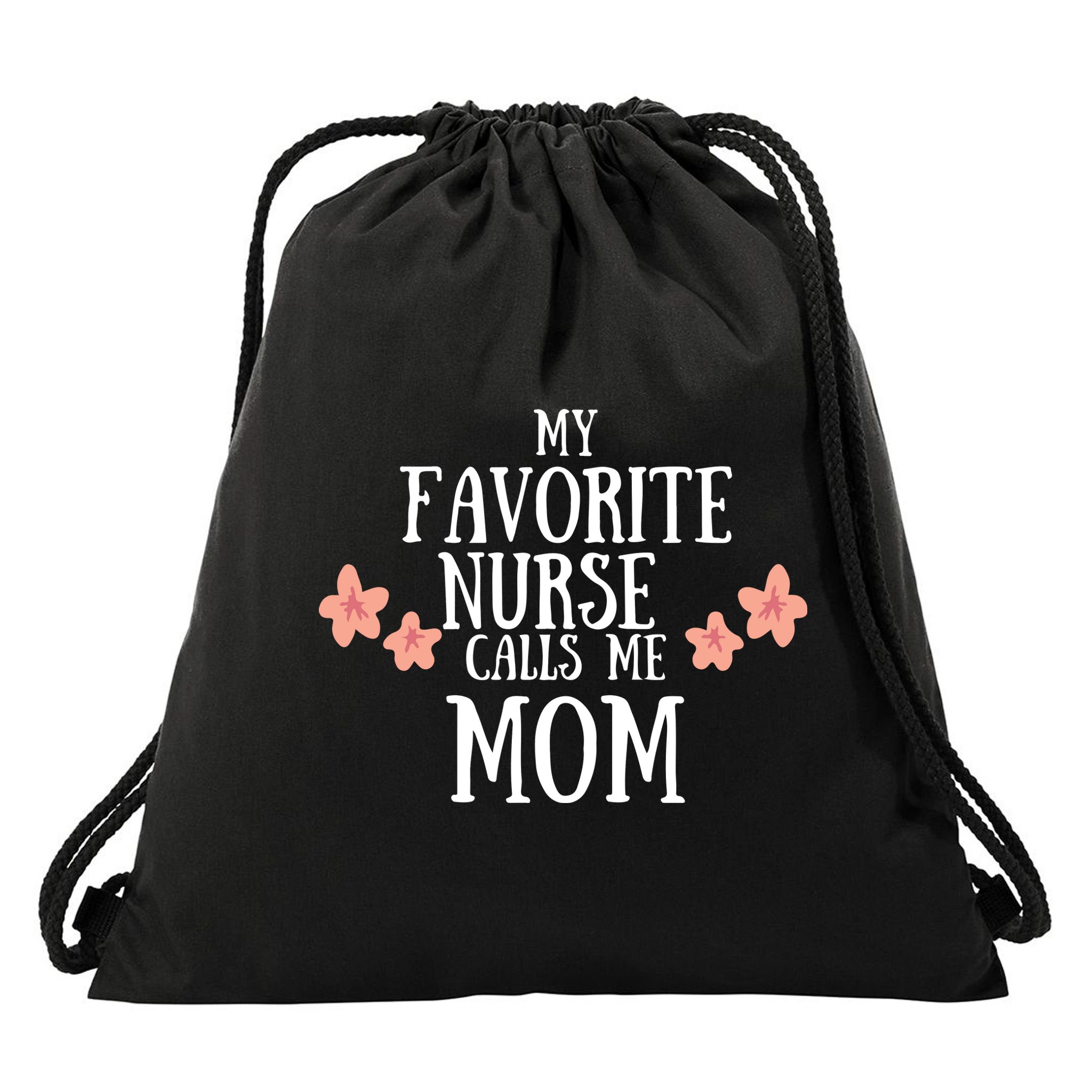 My Favorite Nurse Call Me Mom Mother's Day Gift Drawstring Bag