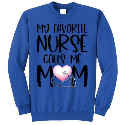 My Favorite Nurse Calls Me Mom Nurse Life Mom Gift Rn Np Lvn Gift Sweatshirt