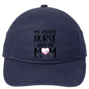 My Favorite Nurse Calls Me Mom Nurse Life Mom Gift Rn Np Lvn Gift 7-Panel Snapback Hat