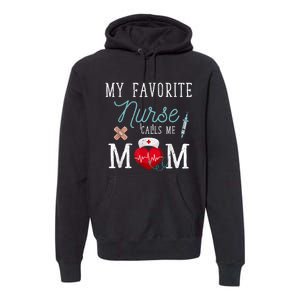 My Favorite Nurse Calls Me Mom Stethoscope Mother Nurse Premium Hoodie