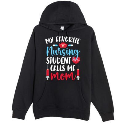 My Favorite Nursing Student Mom Future Nurse Mom Gift Premium Pullover Hoodie