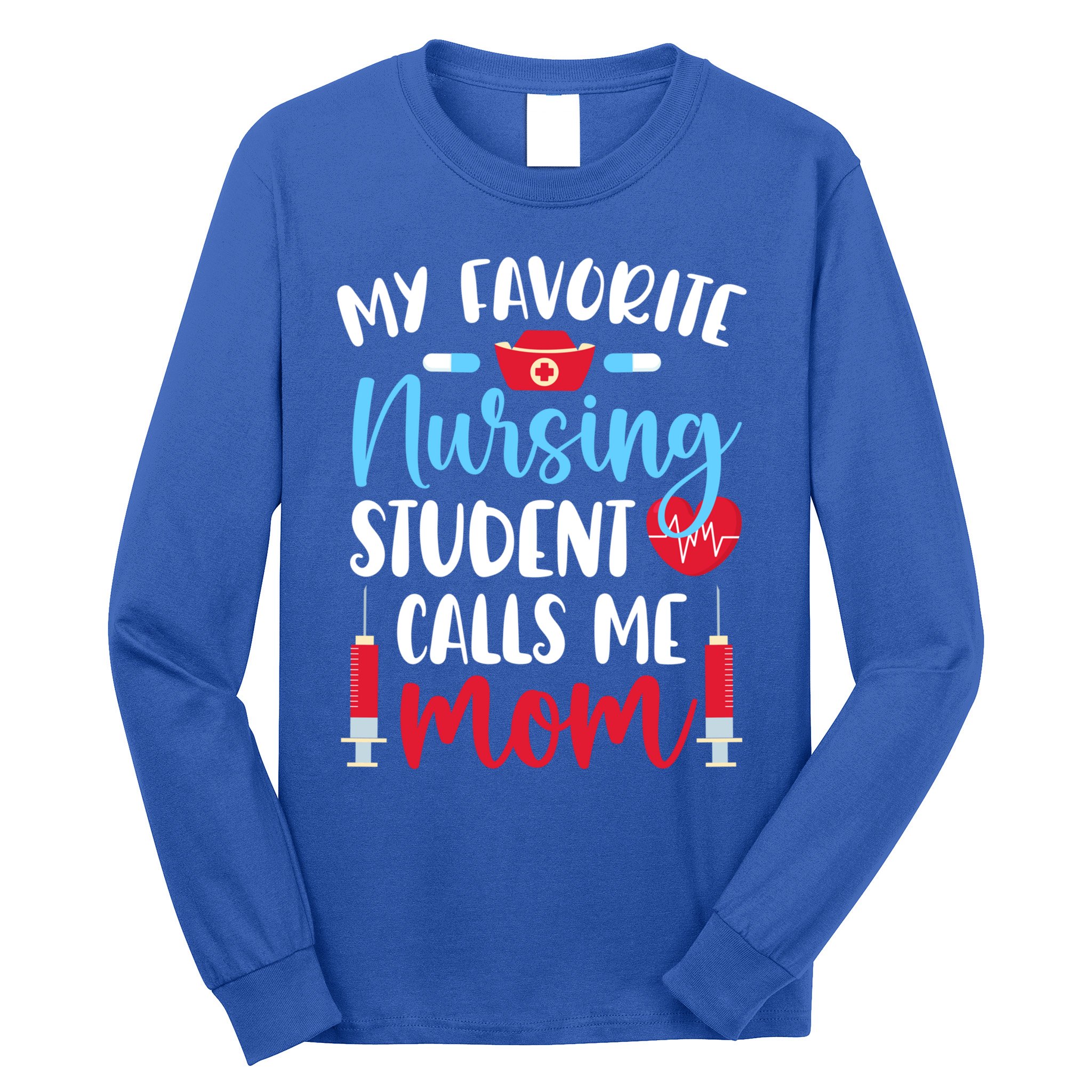 My Favorite Nursing Student Mom Future Nurse Mom Gift Long Sleeve Shirt