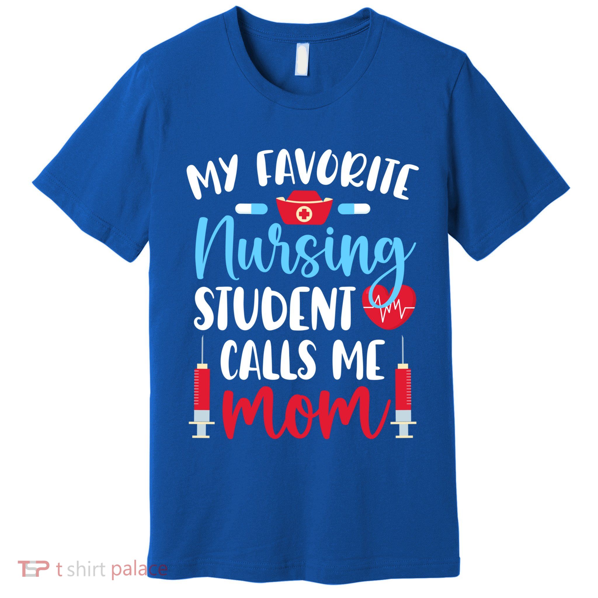 My Favorite Nursing Student Mom Future Nurse Mom Gift Premium T-Shirt