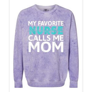 My Favorite Nurse Calls Me Mom Daughter Hospital Nursing Colorblast Crewneck Sweatshirt