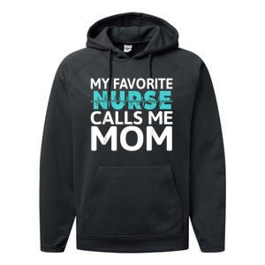 My Favorite Nurse Calls Me Mom Daughter Hospital Nursing Performance Fleece Hoodie