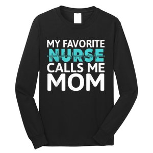 My Favorite Nurse Calls Me Mom Daughter Hospital Nursing Long Sleeve Shirt