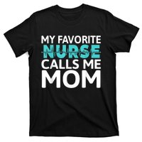 My Favorite Nurse Calls Me Mom Daughter Hospital Nursing T-Shirt