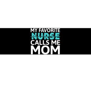 My Favorite Nurse Calls Me Mom Daughter Hospital Nursing Bumper Sticker