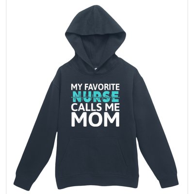 My Favorite Nurse Calls Me Mom Daughter Hospital Nursing Urban Pullover Hoodie