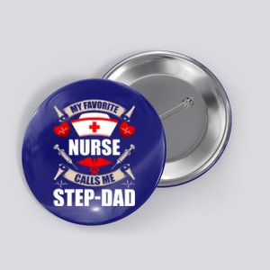 My Favorite Nurse Calls Me Stepdad Stepdad Gift Button