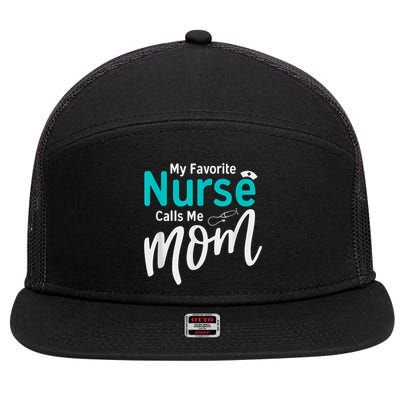 My Favorite Nurse Calls Me Mom Daughter Is A Nurse 7 Panel Mesh Trucker Snapback Hat