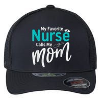 My Favorite Nurse Calls Me Mom Daughter Is A Nurse Flexfit Unipanel Trucker Cap