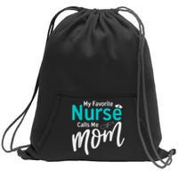 My Favorite Nurse Calls Me Mom Daughter Is A Nurse Sweatshirt Cinch Pack Bag