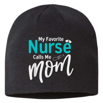 My Favorite Nurse Calls Me Mom Daughter Is A Nurse Sustainable Beanie