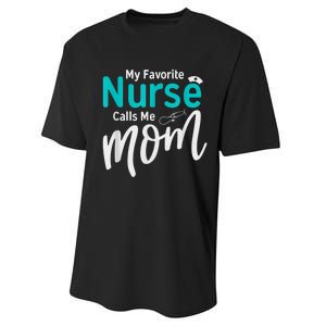 My Favorite Nurse Calls Me Mom Daughter Is A Nurse Performance Sprint T-Shirt