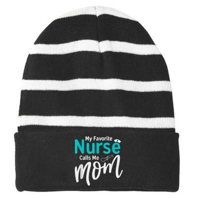 My Favorite Nurse Calls Me Mom Daughter Is A Nurse Striped Beanie with Solid Band