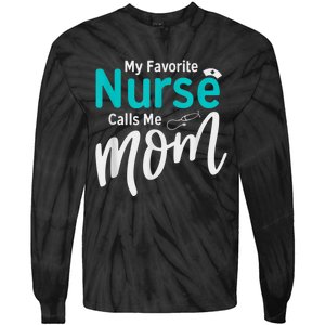 My Favorite Nurse Calls Me Mom Daughter Is A Nurse Tie-Dye Long Sleeve Shirt