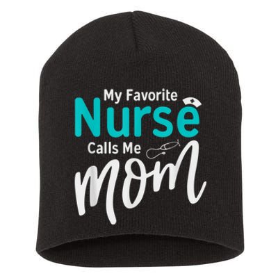 My Favorite Nurse Calls Me Mom Daughter Is A Nurse Short Acrylic Beanie