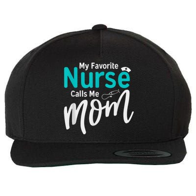 My Favorite Nurse Calls Me Mom Daughter Is A Nurse Wool Snapback Cap