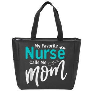 My Favorite Nurse Calls Me Mom Daughter Is A Nurse Zip Tote Bag