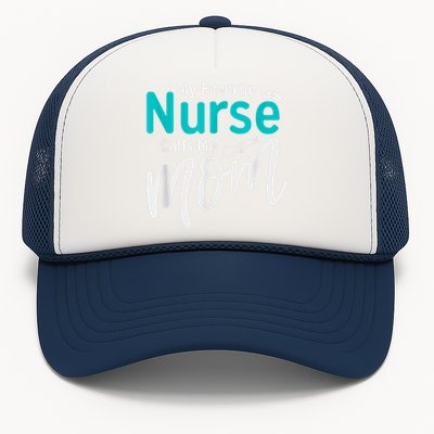 My Favorite Nurse Calls Me Mom Daughter Is A Nurse Trucker Hat