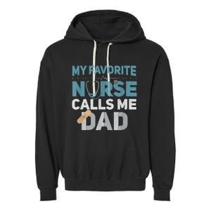 My Favorite Nurse Calls Me Dad Funny Fathers Garment-Dyed Fleece Hoodie