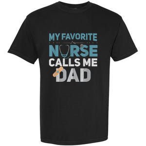 My Favorite Nurse Calls Me Dad Funny Fathers Garment-Dyed Heavyweight T-Shirt