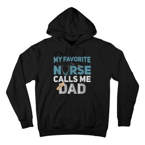 My Favorite Nurse Calls Me Dad Funny Fathers Hoodie