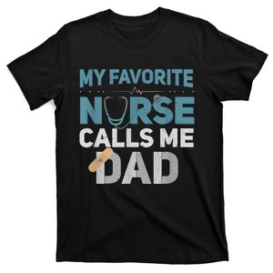 My Favorite Nurse Calls Me Dad Funny Fathers T-Shirt