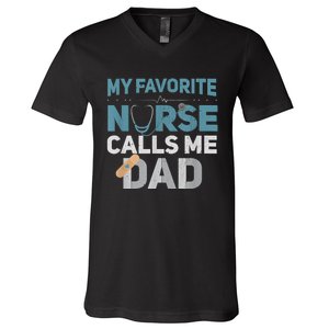 My Favorite Nurse Calls Me Dad Funny Fathers V-Neck T-Shirt