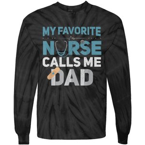 My Favorite Nurse Calls Me Dad Funny Fathers Tie-Dye Long Sleeve Shirt