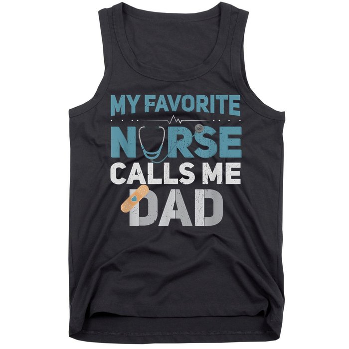 My Favorite Nurse Calls Me Dad Funny Fathers Tank Top