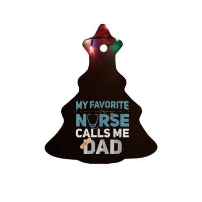 My Favorite Nurse Calls Me Dad Funny Fathers Ceramic Tree Ornament