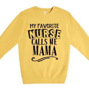 My Favorite Nurse Calls Me Mama Mom Nursing Graduation Premium Crewneck Sweatshirt