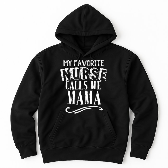 My Favorite Nurse Calls Me Mama Mom Nursing Graduation Hoodie