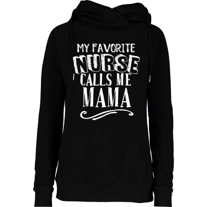 My Favorite Nurse Calls Me Mama Mom Nursing Graduation Womens Funnel Neck Pullover Hood