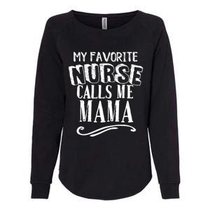 My Favorite Nurse Calls Me Mama Mom Nursing Graduation Womens California Wash Sweatshirt