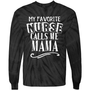 My Favorite Nurse Calls Me Mama Mom Nursing Graduation Tie-Dye Long Sleeve Shirt