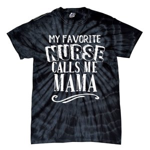 My Favorite Nurse Calls Me Mama Mom Nursing Graduation Tie-Dye T-Shirt