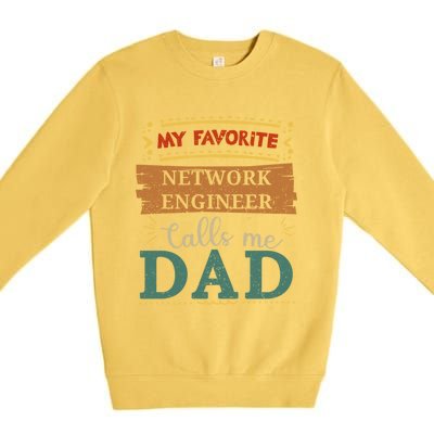 My Favorite Network Engineer Calls Me Dad Great Gift Premium Crewneck Sweatshirt