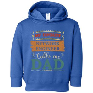 My Favorite Network Engineer Calls Me Dad Great Gift Toddler Hoodie