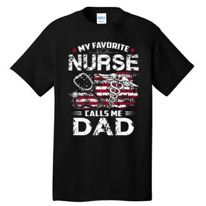 My Favorite Nurse Calls Me Dad Fathers Day Gifts Papa Tall T-Shirt