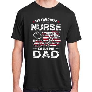 My Favorite Nurse Calls Me Dad Fathers Day Gifts Papa Adult ChromaSoft Performance T-Shirt