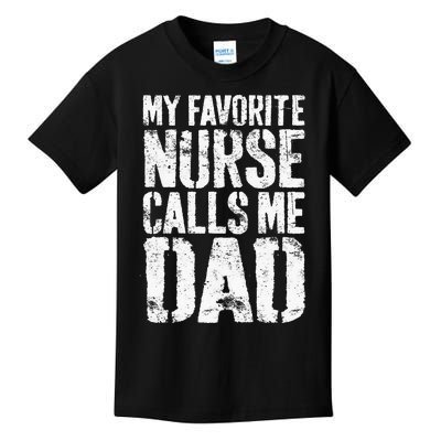 My Favorite Nurse Calls Me Dad Fathers Day Kids T-Shirt