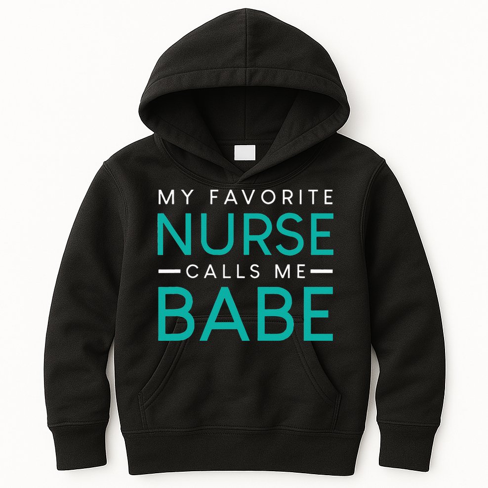 My Favorite Nurse Calls Me Babe Nursing Couple Love Kids Hoodie