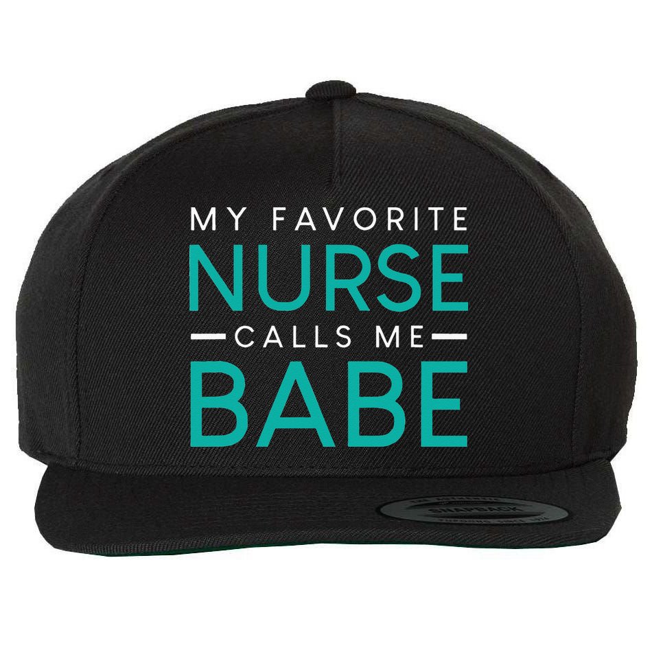 My Favorite Nurse Calls Me Babe Nursing Couple Love Wool Snapback Cap