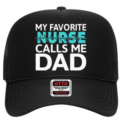 My Favorite Nurse Calls Me Dad Daughter Hospital Nursing High Crown Mesh Back Trucker Hat