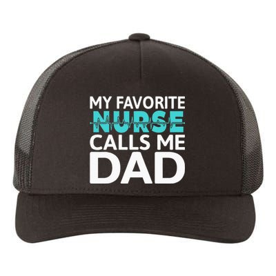 My Favorite Nurse Calls Me Dad Daughter Hospital Nursing Yupoong Adult 5-Panel Trucker Hat