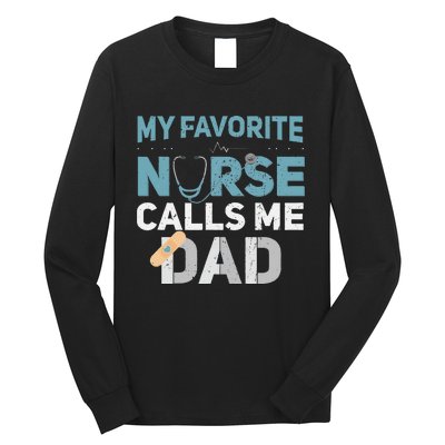 My Favorite Nurse Calls Me Dad Funny Fathers Long Sleeve Shirt