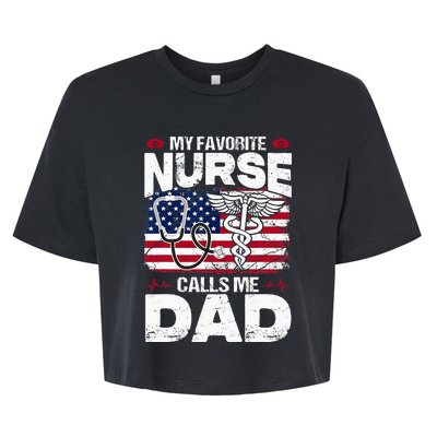 My Favorite Nurse Calls Me Dad Funny Papa Fathers Day Bella+Canvas Jersey Crop Tee